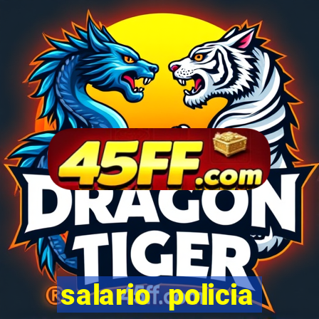 salario policia civil ba